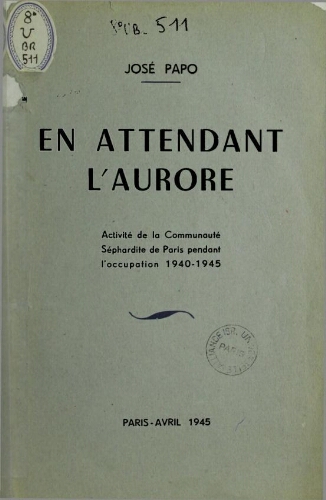 En attendant l'aurore : activité de la communauté séphardite de Paris pendant l'occupation 1940-1945